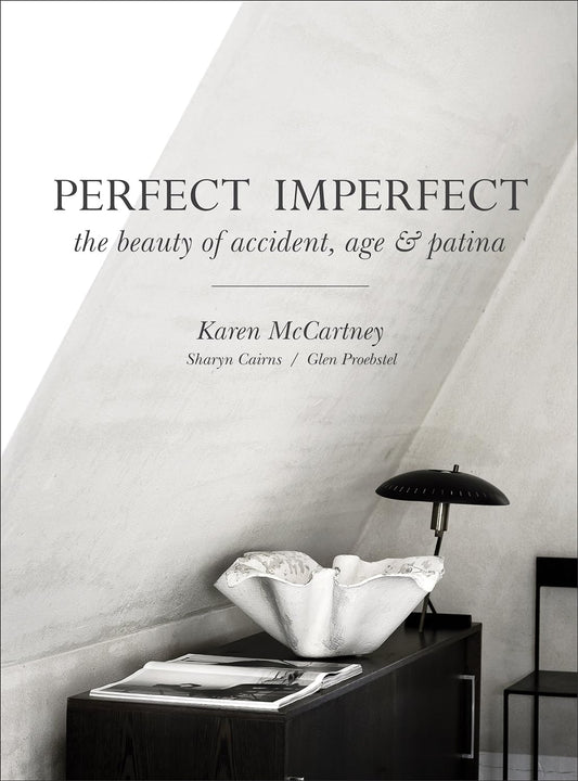 Perfect Imperfect: The Beauty of Accident, Age and Patina