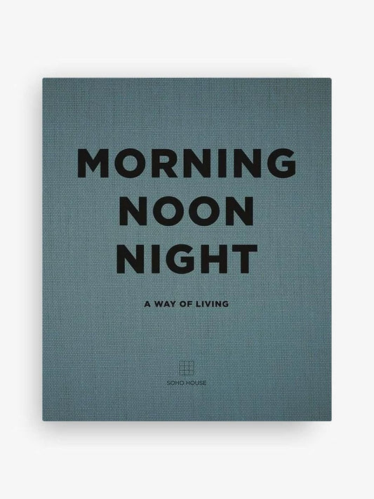 Morning Noon Night
