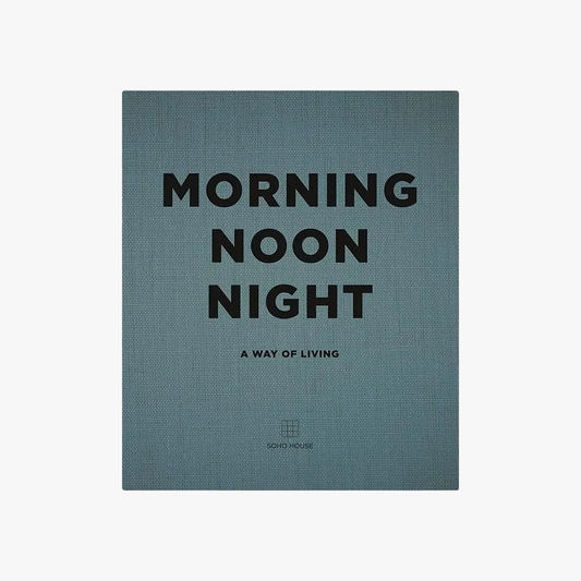 Morning Noon Night
