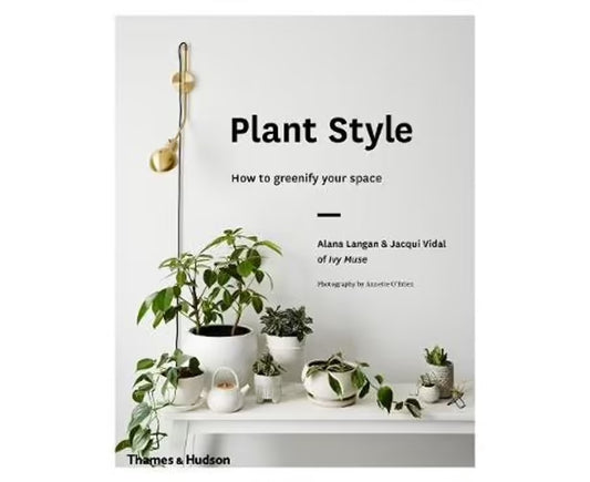 Book - Plant Style, How To Greenify Your Space